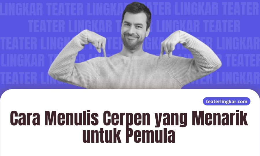 Cara Menulis Cerpen yang Menarik untuk Pemula